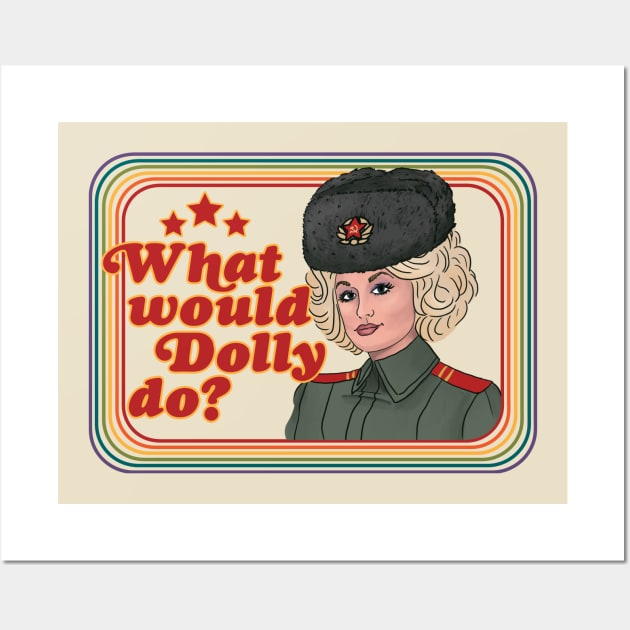 What would Dolly do? Wall Art by Sunshine&Revolt